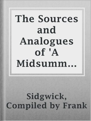cover image of The Sources and Analogues of 'A Midsummer-night's Dream'